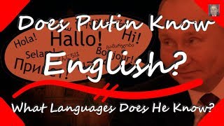 Does Putin Speak English? - What Languages Does Putin Speak?