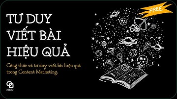 Tư duy và công thức viết bài hiệu quả trong Content Marketing