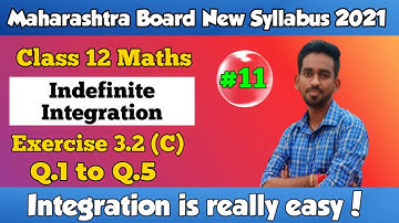 Indefinite Integration Class 12 New Syllabus | Exercise 3.2 (C) Q.1 to Q.5 | Maharashtra Board | HSC