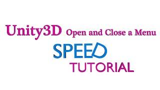 [Speed Tutorial] [Unity3D | C#] Open and Close a Menu