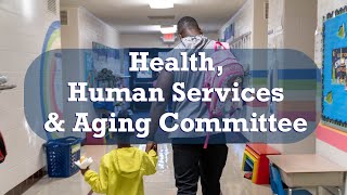 2024.05.22 Health, Human Services &amp; Aging Committee Meeting