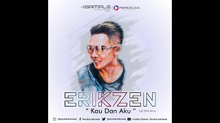 ErikZen | SINGLE ALBUM | KAU & AKU |  ( Lyric Video )