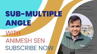 Sub Multiple Angle Formula in Trigonometry | Sub Multiple Angles Explained Easily  | part 6