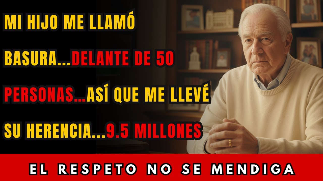 Mi hijo me llamó basura… así que me llevé sus 9.5 MILLONES de herencia