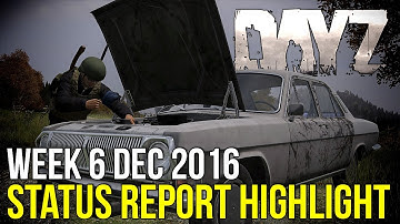 0.61 Stable & State Of Vehicles ~ #DayZ Status Report Highlight 06 December 2016