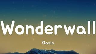 Wonderwall - Oasis (Lyrics)
