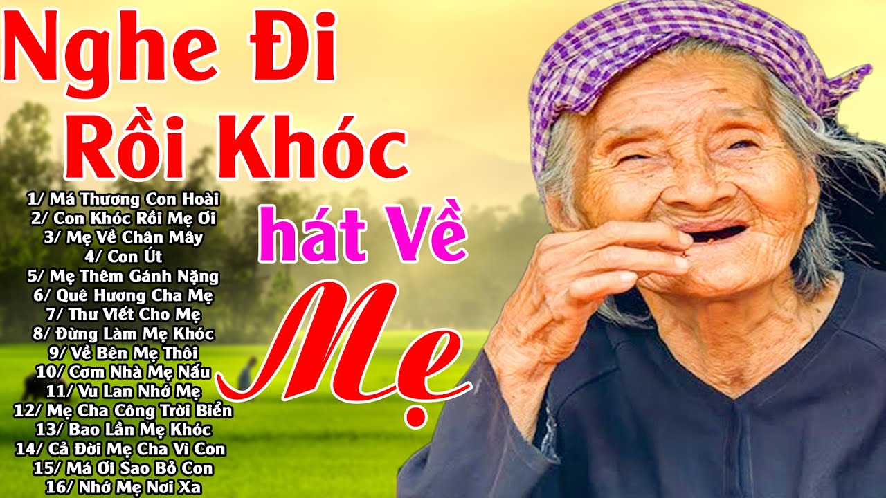Đứt Từng Đoạn Ruột Nghe Hát Về Mẹ - Khóc Hết Nước Mắt Vì Nhớ Mẹ Cha #79 Bài Má Thương Con Hoài,...