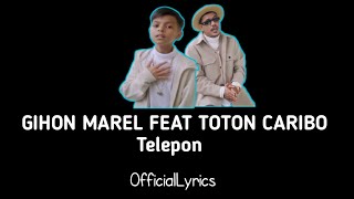 GIHON MAREL FEAT TOTON CARIBO_Telepon ( lyrics)