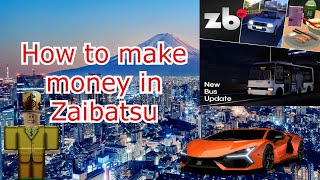 How to make quick money in Zaibatsu Japan RP (Zaibatsu - Roblox)
