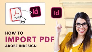📚 How to Import PDF into InDesign 2024 [Step-by-Step]