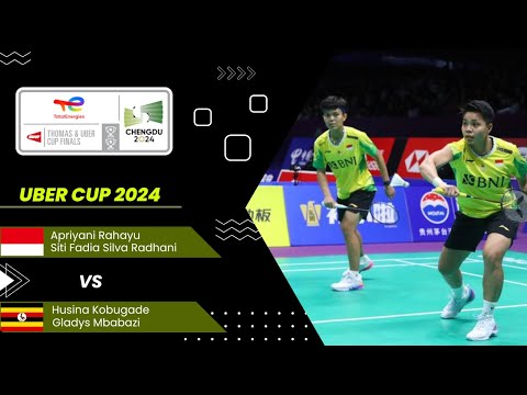 Apriyani Rahayu/Fadia Silva Ramadhani vs Husina Kobugabe/Gladys Mbabazi | Uber Cup 2024