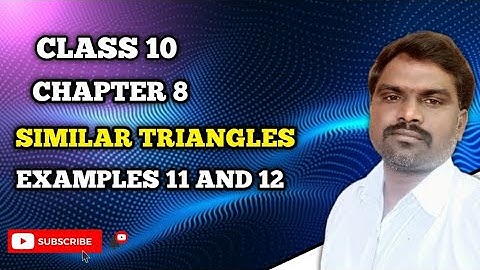 Maths Class X Chapter 8 SIMILAR TRIANGLES Examples 11 and 12 A p and T.s