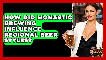 How Did Monastic Brewing Influence Regional Beer Styles? - The Pint Guy