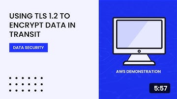 Using TLS 1.2 to Encrypt Data in Transit