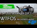 WTFOS tuto DJI V1, V2, Air unit, Vista. FULL OSD, RECORD OSD, MSP Betaflight Fake HD with WTFOS !