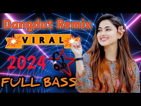 Dj Remix Dangdut Viral Tiktok Terbaru 2024