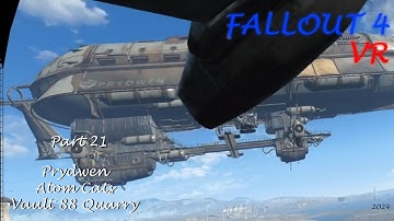 Fallout 4 VR / 200+ mods / 2024 - Part 21 - Prydwen & Atom Cats & Vault 88 Entrance Quarry