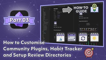 How to Customise your Plugins, Create your Habit Tracker and Review Directories (Part 3/5)