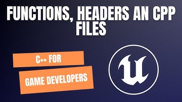 C++ For Game Developers - Functions, Headers and CPP files