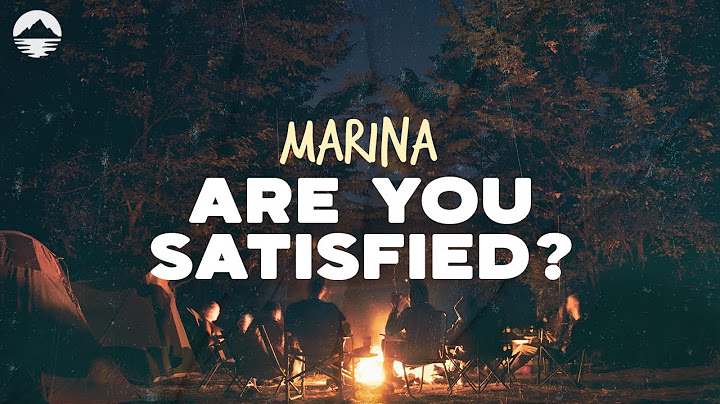 MARINA - Are You Satisfied? | Lyrics