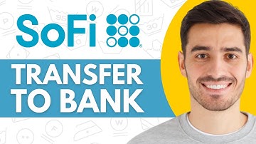 How to Transfer Money From SoFi to Bank Account - Step by Step