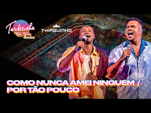 Thiaguinho & Sorriso Maroto - Como Nunca Amei Ninguém / Por Tão Pouco - Tardezinha Pela Vida Inteira class=