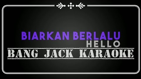 Hello--Biarkan Berlalu (Versi Karaoke)