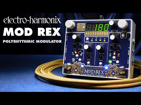 Electro-Harmonix Mod Rex Polyrhythmic Modulator - YouTube