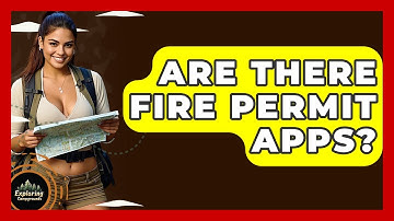 Are There Fire Permit Apps? - Exploring Campgrounds