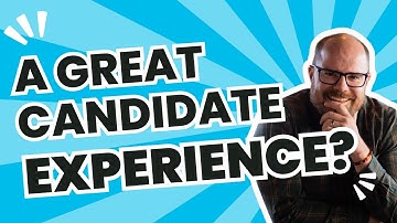 Create a Great Candidate Experience!