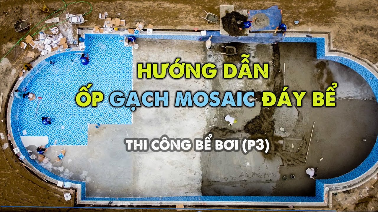 bể bơi giá rẻ ở hà nội 2022 Update Hướng dẫn ốp lát gạch Mosaic bể bơi | Xây dựng bể bơi Nam Thành