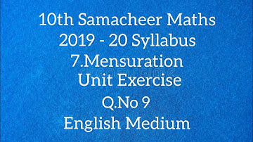 TN - Samacheer Maths -10th STD - Mensuration - Unit Exercise - 7 - Problem 9  - English Medium