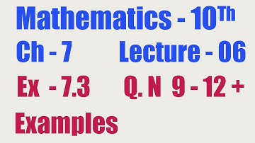 10th Class Math, Ex 7.3 Q.N 9 to 12 + Examples.