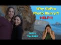 WHY Photo Blurry?! GoPro Tip #480