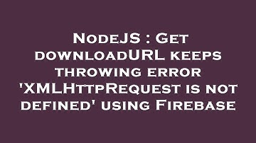 NodeJS : Get downloadURL keeps throwing error 