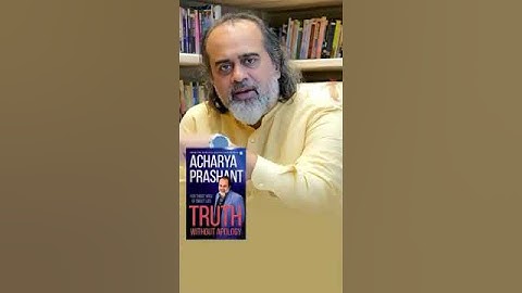 #Acharya Prashant #viral book :truth without apology :