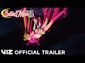 Official Trailer #1 |  Sailor Moon SuperS: The Complete Fourth Season | VIZ