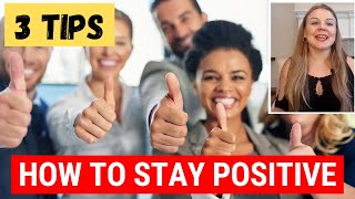 3 Ways How To Stay Positive In Life