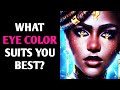 WHAT EYE COLOR SUITS YOU BEST? Pick One Personality Color Test - Magic Quiz