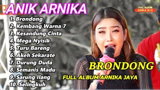 FULL ALBUM ANIK ARNIKA JAYA BRONDONG PALING ENAK DIDENGAR