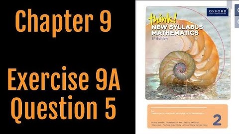 Oxford Think New Syllabus Mathematics 8th Edition || Book 2 | Chapter 9 | Exercise 9A | Question 5