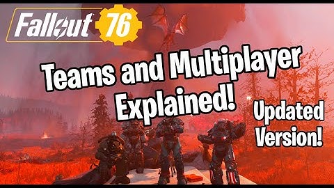 Fallout 76 Teams, Co-op & Multiplayer Explained! Public vs. Private too