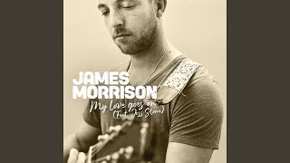 Video thumbnail of "James Morrison - My Love Goes On (feat. Joss Stone)"