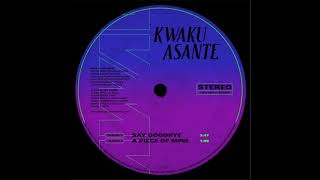 Video thumbnail of "Kwaku Asante - Say Goodbye (Audio)"