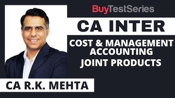 CA Inter Cost & Management Accounting Joint Products Video lecture by CA R.K. Mehta