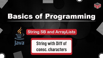 String with Diff of consc. characters | String SB and ArrayLists | In English | Java | Video_7