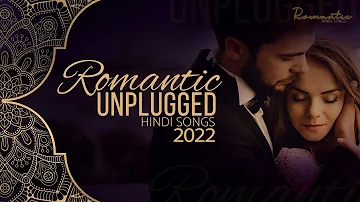 Hindi Unplugged Romantic Songs 2022 | Midnight Relaxing Hindi Love Songs | New Version