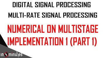 ModGen_Vid_57_Multi-rate Signal Processing_Numerical 1 on Multistage Implementation (Part 1)