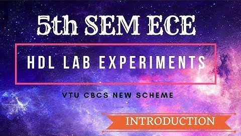 HDL LAB INTRODUCTION | 5th SEM ECE | VTU CBCS SCHEME
