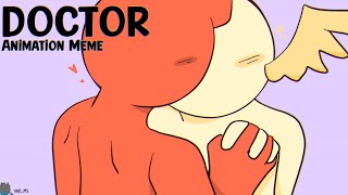 DOCTOR || Animation Meme